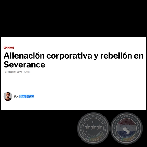 ALIENACIÓN CORPORATIVA Y REBELIÓN EN SEVERANCE - Por BLAS BRÍTEZ - Viernes, 17 de Febrero de 2023